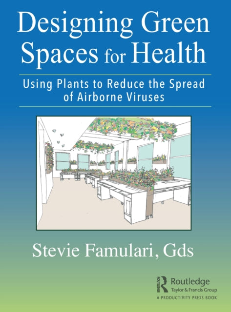 Book cover of: Designing Green Spaces for Health. By: Stevie Famulari