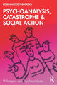 Book cover of: Psychoanalysis, Catastrophe & Social Action. By: Robin McCoy Brooks