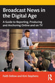 Book cover of: Broadcast News in the Digital Age. By: Faith Sidlow