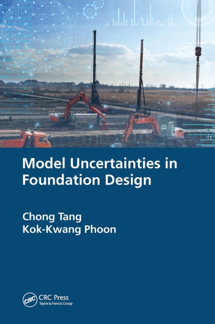 Book cover of: Model Uncertainties in Foundation Design. By: Chong Tang
