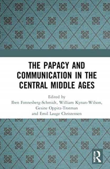 Book cover of: Papacy and Communication in the Central Middle Ages. By: Iben Fonnesberg-Schmidt