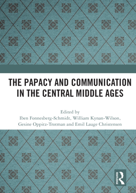 Book cover of: Papacy and Communication in the Central Middle Ages. By: Iben Fonnesberg-Schmidt