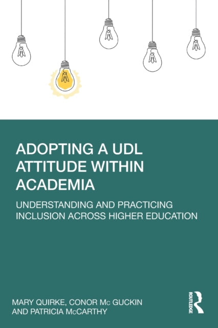 Book cover of: Adopting a UDL Attitude within Academia. By: Mary Quirke