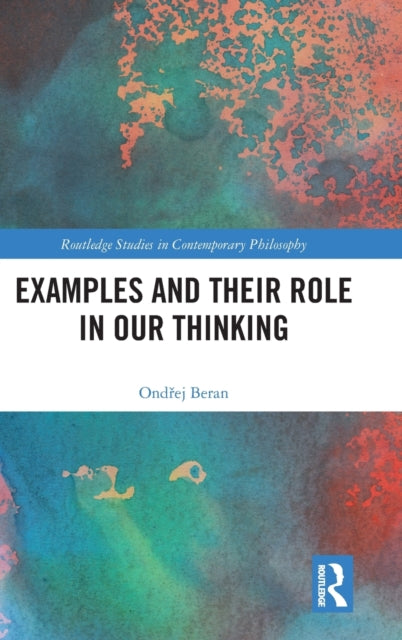Book cover of: Examples and Their Role in Our Thinking. By: Ondrej Beran