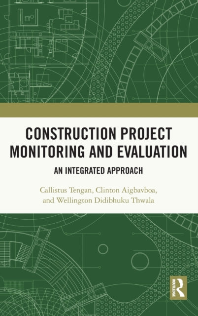 Book cover of: Construction Project Monitoring and Evaluation. By: Callistus Tengan