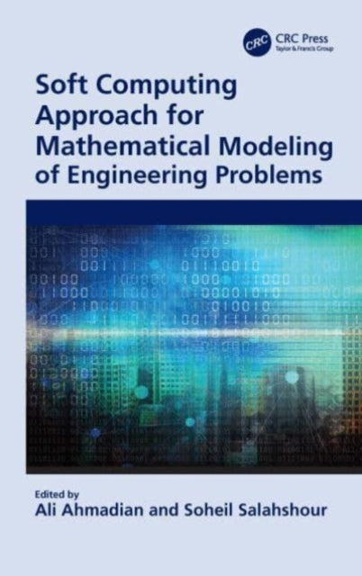 Book cover of: Soft Computing Approach for Mathematical Modeling of Engineering Problems. By: Ali Ahmadian