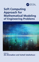 Book cover of: Soft Computing Approach for Mathematical Modeling of Engineering Problems. By: Ali Ahmadian