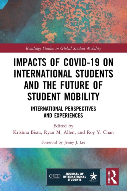Book cover of: Impacts of COVID-19 on International Students and the Future of Student Mobility. By: Krishna Bista