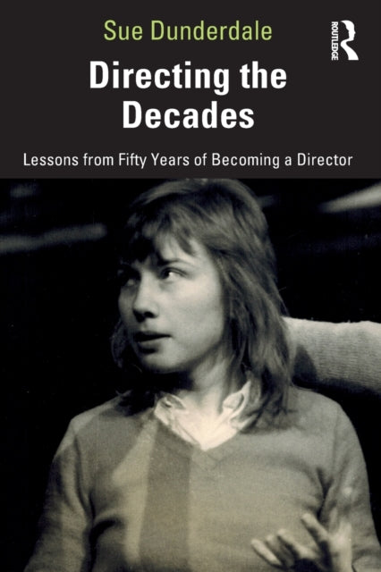Book cover of: Directing the Decades. By: Sue Dunderdale