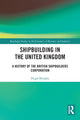 Book cover of: Shipbuilding in the United Kingdom. By: Hugh Murphy