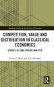 Book cover of: Competition, Value and Distribution in Classical Economics. By: Heinz D. Kurz