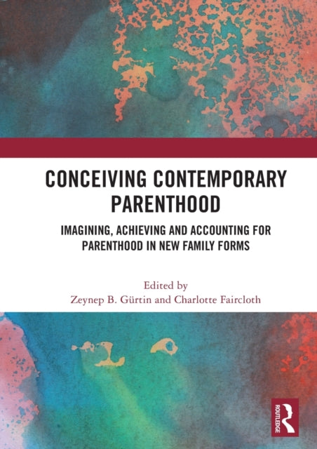 Book cover of: Conceiving Contemporary Parenthood. By: Zeynep B. Gürtin