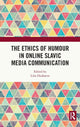 Book cover of: Ethics of Humour in Online Slavic Media Communication. By: L. R. Duskaeva