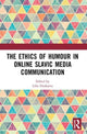 Book cover of: Ethics of Humour in Online Slavic Media Communication. By: Lilia Duskaeva
