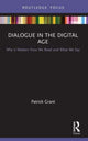 Book cover of: Dialogue in the Digital Age. By: Patrick Grant