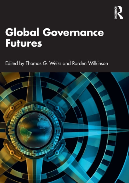Book cover of: Global Governance Futures. By: Thomas G Weiss