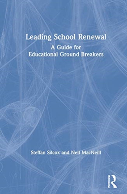 Book cover of: Leading School Renewal. By: Steffan Silcox