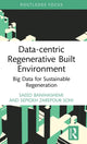 Book cover of: Data-centric Regenerative Built Environment. By: Saeed Banihashemi