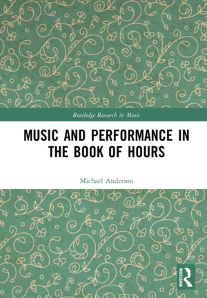 Music and Performance in the Book of Hours