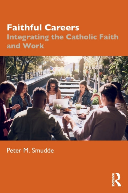 Book cover of: Faithful Careers. By: Peter M. Smudde