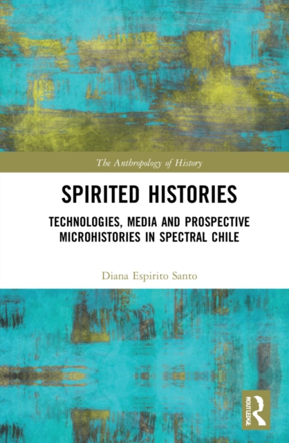 Book cover of: Spirited Histories. By: Diana Espirito Santo