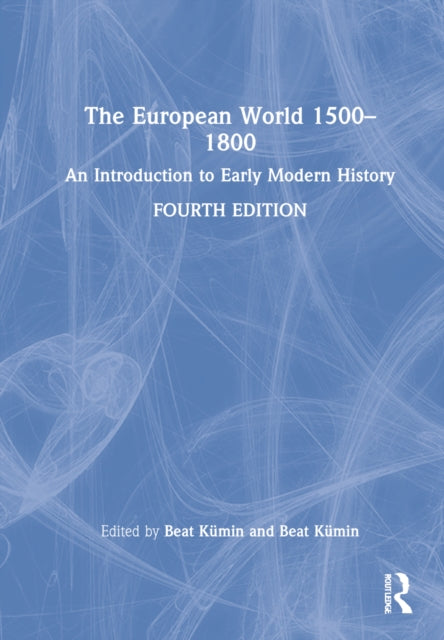 Book cover of: European World 1500–1800. By: Beat A. Kümin