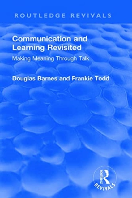 Book cover of: Communication and Learning Revisited. By: Douglas Barnes