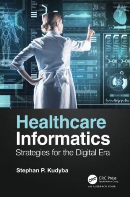 Book cover of: Healthcare Informatics. By: Stephan Kudyba