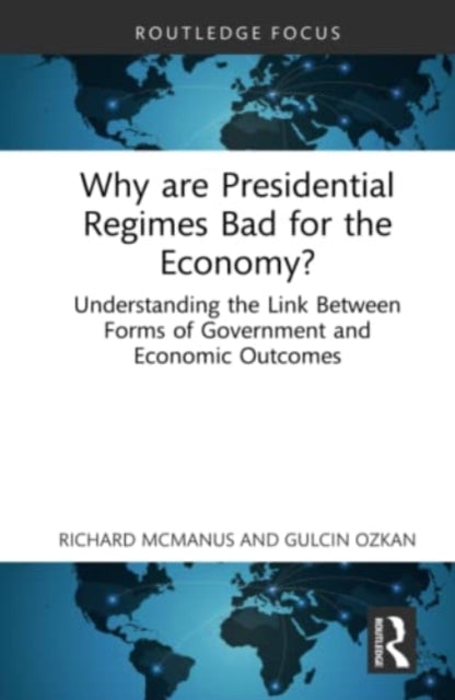Book cover of: Why are Presidential Regimes Bad for the Economy?. By: Richard McManus