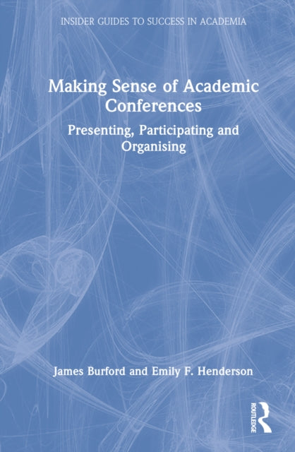 Book cover of: Making Sense of Academic Conferences. By: James Burford