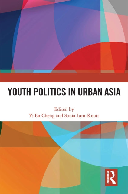 Book cover of: Youth Politics in Urban Asia. By: Cheng
