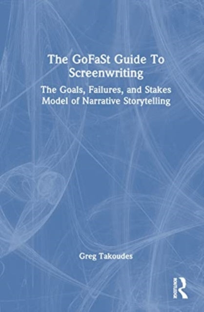 Book cover of: GoFaSt Guide To Screenwriting. By: Greg Takoudes