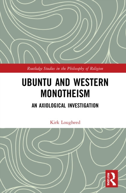 Book cover of: Ubuntu and Western Monotheism. By: Kirk Lougheed