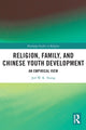 Book cover of: Religion, Family, and Chinese Youth Development