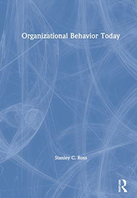 Book cover of: Organizational Behavior Today. By: Stanley C. Ross