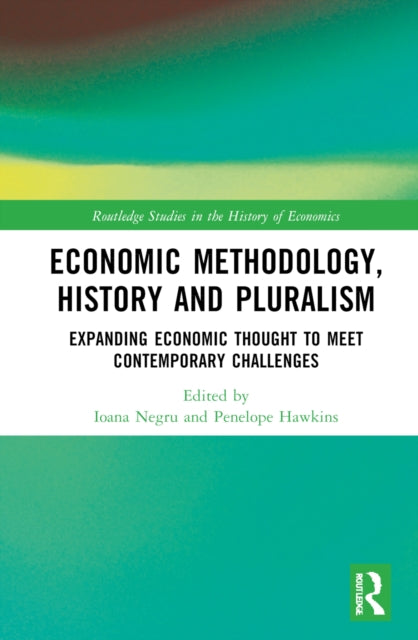 Book cover of: Economic Methodology, History and Pluralism. By: Ioana Negru