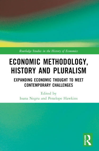 Book cover of: Economic Methodology, History and Pluralism. By: Ioana Negru