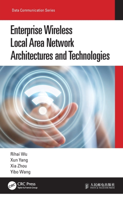 Book cover of: Enterprise Wireless Local Area Network Architectures and Technologies. By: Rihai Wu