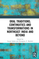 Book cover of: Oral Traditions, Continuities and Transformations in Northeast India and Beyond. By: Surajit Sarkar