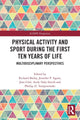 Book cover of: Physical Activity and Sport During the First Ten Years of Life. By: Bailey, Richard