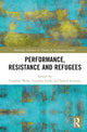 Book cover of: Performance, Resistance and Refugees. By: Caroline Wake