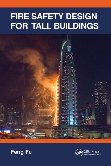 Book cover of: Fire Safety Design for Tall Buildings. By: Feng Fu