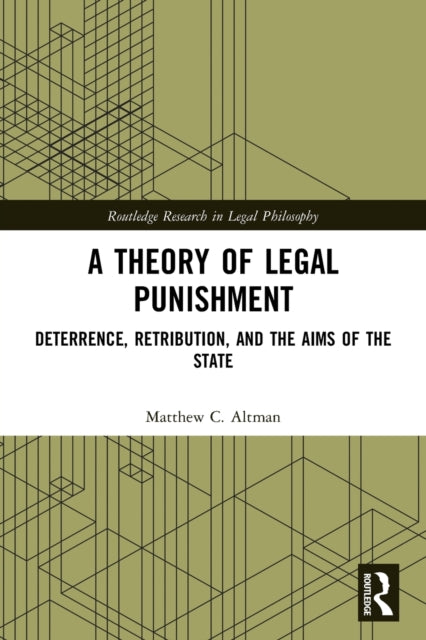 Book cover of: Theory of Legal Punishment. By: Matthew Altman