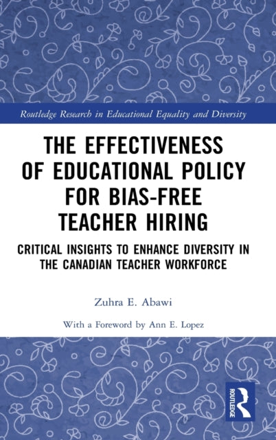 Book cover of: Effectiveness of Educational Policy for Bias-Free Teacher Hiring. By: Zuhra E. Abawi