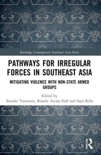 Book cover of: Pathways for Irregular Forces in Southeast Asia. By: Atsushi Yasutomi