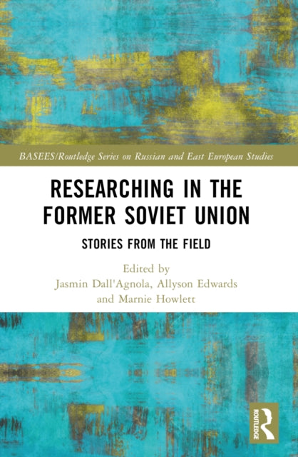 Book cover of: Researching in the Former Soviet Union. By: Jasmin DallAgnola