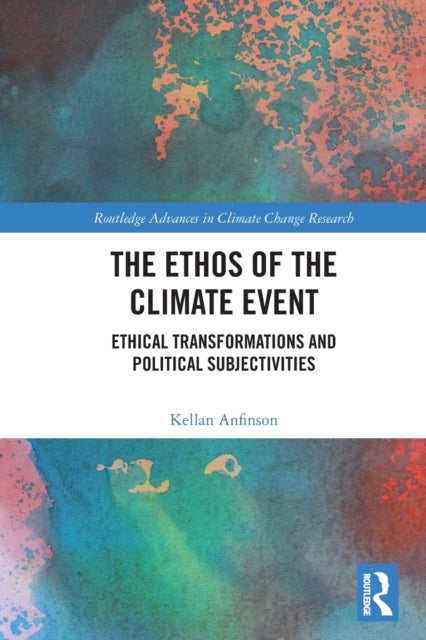 Book cover of: Ethos of the Climate Event. By: Kellan Anfinson