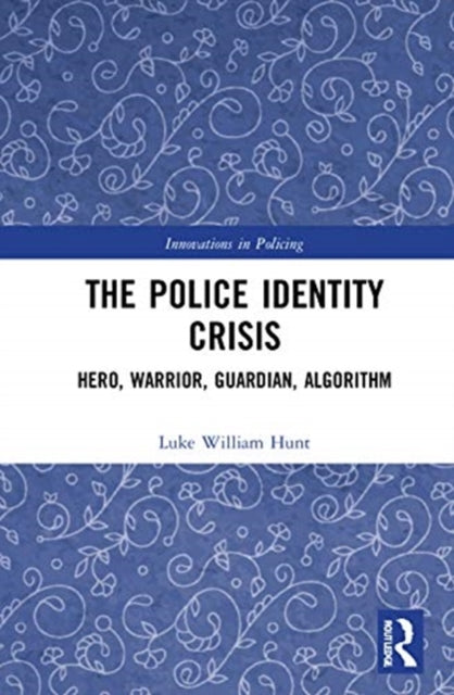 Book cover of: Police Identity Crisis. By: Luke William Hunt