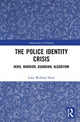 Book cover of: Police Identity Crisis. By: Luke William Hunt