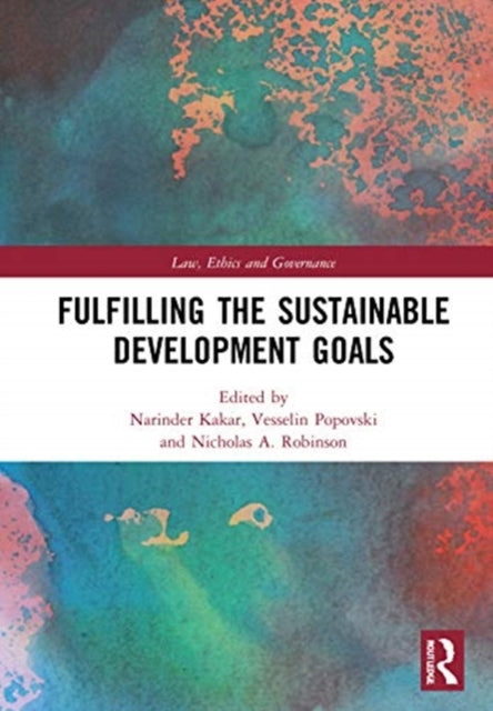 Book cover of: Fulfilling the Sustainable Development Goals. By: Narinder Kakar